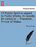 Of Public Spirit in Regard to Public Works. an Epistle [in Verse] to ... Frederick, Prince of Wales.