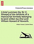 A Brief Summary [by Sir C. Sharpe] of the Contents of a Manuscript Formerly Belonging to [and Written By, ] the Lord William Howard of Naworth.