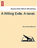 A Willing Exile. a Novel. Vol. I