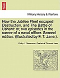 How the Jubilee Fleet Escaped Destruction, and the Battle of Ushant: Or, Two Episodes in the Career of a Naval Officer. Second Edition. (Illustrated b