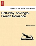 Half-Way. an Anglo-French Romance.