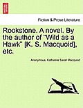 Rookstone. a Novel. by the Author of Wild as a Hawk [k. S. Macquoid], Etc.