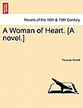 A Woman of Heart. [A Novel.]