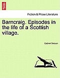 Barncraig. Episodes in the Life of a Scottish Village.