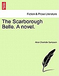 The Scarborough Belle. a Novel.