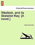 Wedlock, and Its Skeleton Key. [A Novel.]