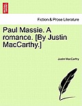 Paul Massie. a Romance. [By Justin MacCarthy.]