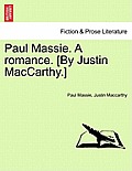 Paul Massie. a Romance. [By Justin MacCarthy.]