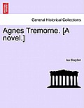 Agnes Tremorne. [A Novel.]
