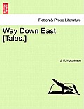 Way Down East. [Tales.]