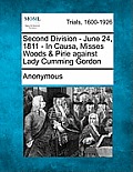 Second Division - June 24, 1811 - In Causa, Misses Woods & Pirie Against Lady Cumming Gordon
