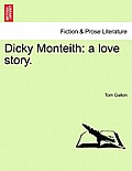 Dicky Monteith: A Love Story.