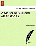 A Matter of Skill and Other Stories.