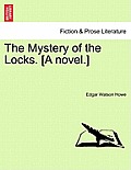 The Mystery of the Locks. [A Novel.]