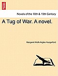 A Tug of War. a Novel.