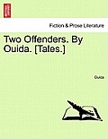 Two Offenders. by Ouida. [Tales.]