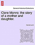 Clare Monro: The Story of a Mother and Daughter.