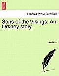 Sons of the Vikings. an Orkney Story.