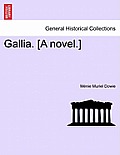 Gallia. [A Novel.]
