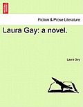 Laura Gay: A Novel.