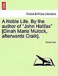 A Noble Life. by the Author of John Halifax [Dinah Maria Mulock, Afterwards Craik].