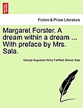 Margaret Forster. a Dream Within a Dream ... with Preface by Mrs. Sala.