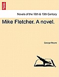 Mike Fletcher. a Novel.
