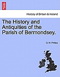 The History and Antiquities of the Parish of Bermondsey.