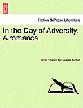 In the Day of Adversity. a Romance.