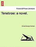Tenebrae: A Novel.