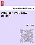 Acte: A Novel. New Edition.