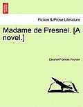 Madame de Presnel. [A Novel.]