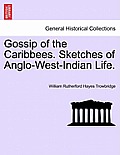 Gossip of the Caribbees. Sketches of Anglo-West-Indian Life.