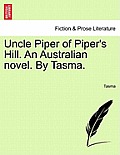Uncle Piper of Piper's Hill. an Australian Novel. by Tasma.