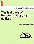 The Last Days of Pompeii ... Copyright Edition.