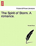 The Spirit of Storm. a Romance.