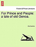 For Prince and People: A Tale of Old Genoa.
