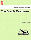 The Double Dutchman.