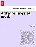 A Strange Tangle. [A Novel.]