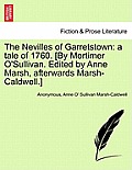 The Nevilles of Garretstown: A Tale of 1760. [By Mortimer O'Sullivan. Edited by Anne Marsh, Afterwards Marsh-Caldwell.]
