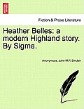 Heather Belles: A Modern Highland Story. by SIGMA.