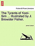 The Tyrants of Kool-Sim ... Illustrated by J. Brewster Fisher.