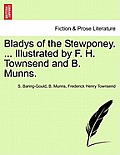 Bladys of the Stewponey. ... Illustrated by F. H. Townsend and B. Munns.