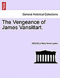 The Vengeance of James Vansittart.