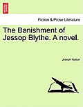 The Banishment of Jessop Blythe. a Novel.