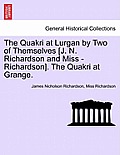 The Quakri at Lurgan by Two of Themselves [J. N. Richardson and Miss - Richardson]. the Quakri at Grange.