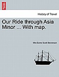 Our Ride Through Asia Minor ... with Map.