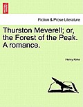 Thurston Meverell; Or, the Forest of the Peak. a Romance.
