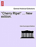 Cherry Ripe! ... New edition.