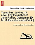 Young Mrs. Jardine. [A Novel.] by the Author of John Halifax, Gentleman [D. M. Mulock Afterwards Craik.]